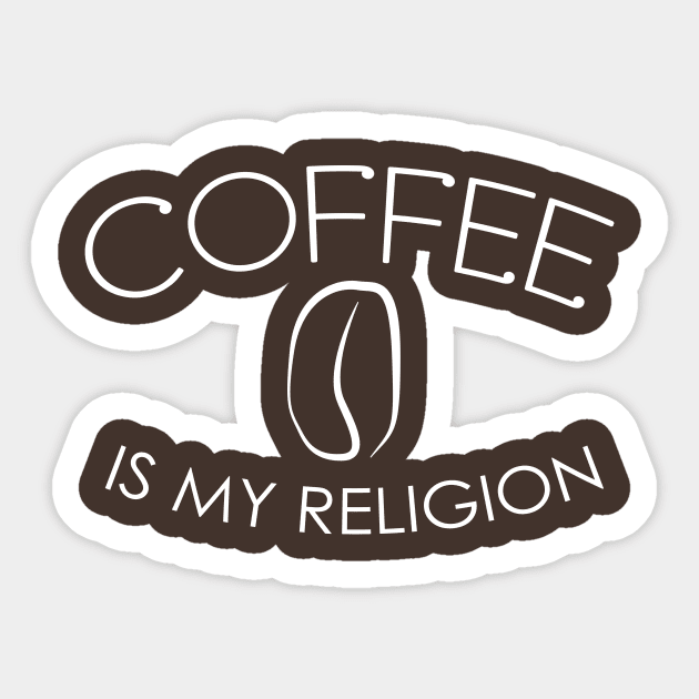 Coffee Is My Religion T-Shirt Sticker by KarabasClothing